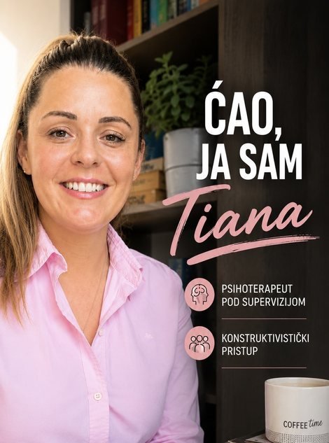 Tiana Alexandra Marić: „Ćao, ja sam Tiana“ – psihoterapeut pod supervizijom, konstruktivistički pristup